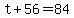 +t+%2B+56+=+84+