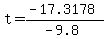 +t+=+%28+-17.3178+%29+%2F+%28+-9.8+%29+