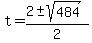 \"+t+=+%28+2+%2B-+sqrt%28+484+%29%29+%2F+2+\"