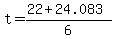 +t+=+%28+22+%2B+24.083+%29+%2F+6+