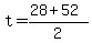 +t+=+%28+28+%2B+52+%29+%2F+2+