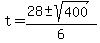 +t+=+%28+28+%2B-+sqrt%28+400+%29%29+%2F+6+