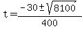 +t+=+%28-30+%2B-+sqrt%28+8100+%29%29+%2F+400+