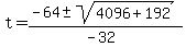 +t+=+%28-64+%2B-+sqrt%28+4096+%2B+192+%29%29%2F%28-32%29%29+