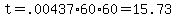 +t+=+.00437+%2A+60%2A60+=+15.73+