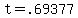 +t+=+.69377+