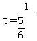 +t+=+1%2F%285%2F6%29