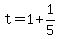 +t+=+1+%2B+1%2F5+