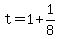 +t+=+1+%2B+1%2F8+