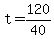 +t+=+120%2F40+