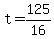 +t+=+125%2F16+