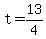 +t+=+13%2F4+