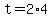 +t+=+2%2A4+