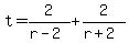 +t+=+2%2F%28+r-2+%29+%2B+2%2F%28+r%2B2+%29+