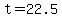 +t+=+22.5+