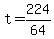 +t+=+224%2F64+