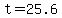 +t+=+25.6+