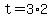 +t+=+3%2A2+