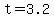 +t+=+3.2+