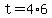 +t+=+4%2A6+