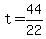 +t+=+44%2F22+
