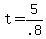 +t+=+5%2F.8+