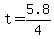 +t+=+5.8%2F4+