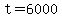 +t+=+6000+