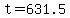 +t+=+631.5+