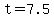 +t+=+7.5+