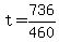 +t+=+736%2F460+