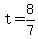 +t+=+8%2F7+