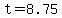 +t+=+8.75+
