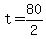 +t+=+80%2F2+
