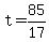 +t+=+85%2F17+