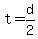 +t+=+d%2F2+