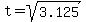 +t+=+sqrt%28+3.125+%29+