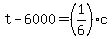 +t+-+6000+=+%28+1%2F6%29%2Ac+