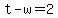 +t+-+w+=+2+