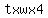 +t+x+w+x+4