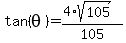 +tan%28+theta+%29+=+%284%2Asqrt%28+105+%29%29+%2F+105+