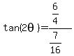 +tan%282theta%29=+%286%2F4%29%2F%287%2F16%29