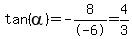 +tan%28alpha%29=-8%2F-6=4%2F3