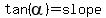+tan%28alpha%29=slope