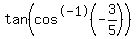 +tan%28cos%5E-1%28-3%2F5%29%29+