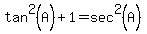 +tan%5E2%28A%29+%2B+1+=+sec%5E2%28A%29+