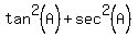 +tan%5E2%28A%29+%2B+sec%5E2%28A%29+