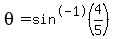 +theta=sin%5E-1%284%2F5%29