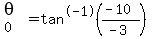 +theta%5B0%5D+=+tan%5E-1%28%28-10%29%2F%28-3%29%29%29+=+73.301+