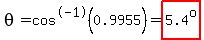 +theta+=+cos%5E-1%280.9955%29+=+highlight%28+5.4%5Eo+%29+